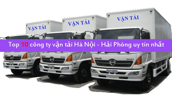 Top 10 công ty vận tải Hà Nội - Hải Phòng uy tín nhất