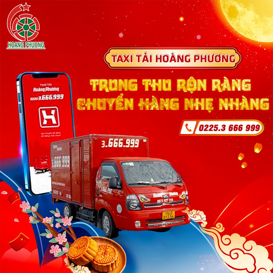 Trung thu rộn ràng - Chuyển hàng nhẹ nhàng cùng Taxi Tải Hoàng Phương