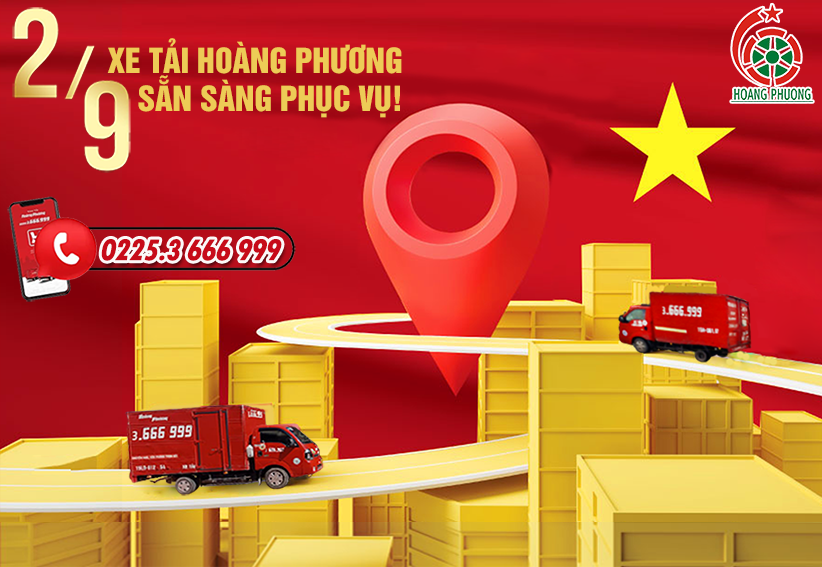 Chuyển hàng an toàn bất kể lễ 2/9 - Chọn ngay Taxi Tải Hoàng Phương